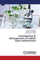 Investigation & Management of Lablab Bean Anthracnose 3846516759 Book Cover