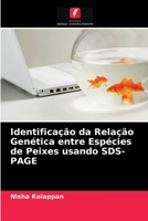 Identificação da Relação Genética entre Espécies de Peixes usando SDS-PAGE 620325777X Book Cover