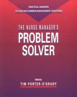 The Nurse Manager's Problem Solver 0801679451 Book Cover