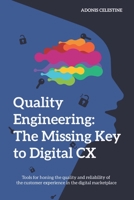 Quality Engineering: The missing key to digital CX B0BD22NX2Q Book Cover