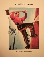A Logging Story 1105603679 Book Cover