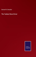 The Yankee Slave Driver 3375102518 Book Cover