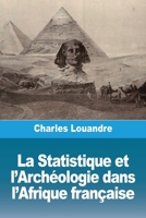 La Statistique Et l'Arch�ologie Dans l'Afrique Fran�aise 172614447X Book Cover