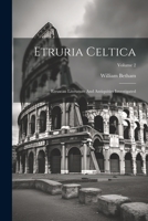 Etruria Celtica: Etruscan Literature And Antiquities Investigated; Volume 2 1021541834 Book Cover