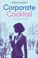 Corporate Cocktail: A Happy High 9360700738 Book Cover