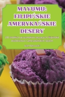 Mayumu: FilipiNskie AmerykaNskie Desery (Polish Edition) 1836238258 Book Cover