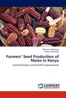 Farmers’ Seed Production of Maize in Kenya: Current Practices and Scientific Improvements 3847312650 Book Cover