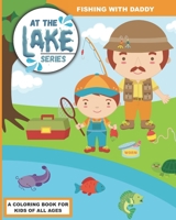 At the Lake: Fishing with Daddy B089TWNPQZ Book Cover
