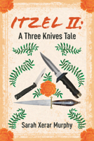 Itzel II: A Three Knives Tale 177183417X Book Cover