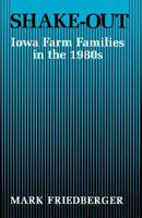 Shake-Out: Iowa Farm Families in the 1980s 0813156238 Book Cover