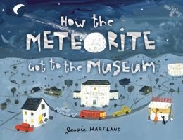 How the Meteorite Got to the Museum 1609052528 Book Cover