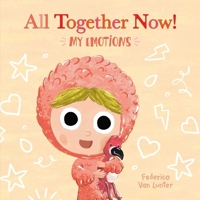Little Furry Friends. All Together Now! My Emotions B0CVTMDKZ4 Book Cover