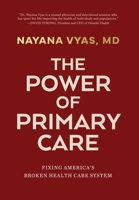 The Power of Primary Care: Fixing America's Broken Health Care System B0FM1WD3RD Book Cover