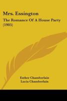 Mrs. Essington: the romance of a house-party 1019191791 Book Cover