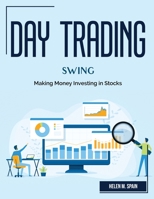 Day Trading Swing: Making Money Investing in Stocks 1804382787 Book Cover