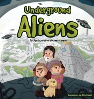 UNDERGROUND ALIENS - A Story of Hollow Earth 177746224X Book Cover