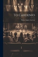 To Cardenio 102213132X Book Cover