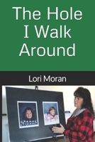 The Hole I Walk Around B088GJFR99 Book Cover