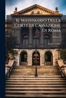 Il Massimario Della Corte Di Cassazione Di Roma, Volume 2 1248416678 Book Cover