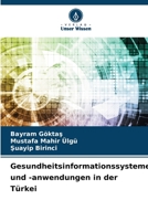 Gesundheitsinformationssysteme und -anwendungen in der Türkei (German Edition) 6206485102 Book Cover