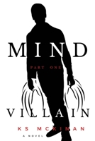 Mind Villain: Part One 1536949612 Book Cover
