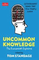 Uncommon Knowledge: Extraordinary Things That Few People Know 178816332X Book Cover