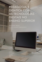 Pedagogia e didática com as tecnologias digitais no ensino superior (Investigação) (Portuguese Edition) 9892617150 Book Cover