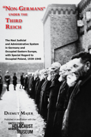 "Non-Germans" under the Third Reich: The Nazi Judicial and Administrative System in Germany and Occupied Eastern Europe, with Special Regard to Occupied Poland, 1939-1945 0896728374 Book Cover