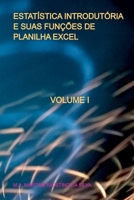 ESTATÍSTICA INTRODUTÓRIA E SUAS FUNÇÕES DE PLANILHA EXCEL 6500524675 Book Cover