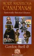 More Marvellous Canadians!: Hysterically Historical Rhymes 1552783138 Book Cover