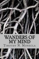 Wanders of My Mind: A Collection of Poems 1544716265 Book Cover