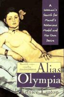 Alias Olympia: A Woman's Search for Manet's Notorious Model & Her Own Desire 0684194171 Book Cover