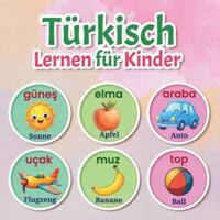 Türkisch Lernen für Kinder: Meine ersten 150+ türkischen Wörter | Zweisprachiges Türkisch–Deutsch Bildwörterbuch für Kinder im Alter von 2–7 Jahren | ... und spielerisches Frühlernen (German Edition) B0G51YVHBN Book Cover
