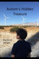Autism's Hidden Treasure 0578774704 Book Cover