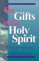 The Gifts of the Holy Spirit: Tools for Ministry 1886973407 Book Cover