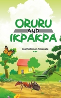 Oruru and Ikpakpa: A Story About an Ant and a Grasshopper B0BZFDM81W Book Cover