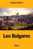 Les Bulgares 1985705176 Book Cover