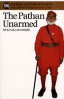 Pathan Unarmed: Opposition and Memory in the Khudai Khidmatgar Movement (World Anthropology) 0852552734 Book Cover