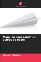 Máquina para construir aviões de papel (Portuguese Edition) 6208981670 Book Cover