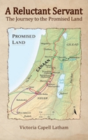 A Reluctant Servant: The Journey to the Promised Land 1967828873 Book Cover