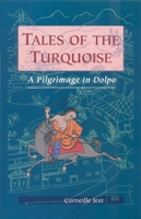 Tales of the Turquoise: A Pilgrimage in Dolpo 1559390956 Book Cover