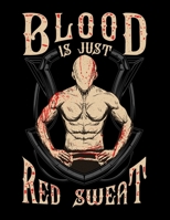 Blood Is Just Red Sweat: Funny Blood Is Just Red Sweat MMA Mixed Martial Arts Pun Blank Sketchbook to Draw and Paint (110 Empty Pages, 8.5 x 11) 1712969439 Book Cover