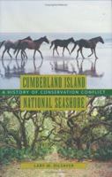 Cumberland Island National Seashore: A History of Conservation Conflict 0813922682 Book Cover