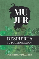 MUJER, DESPIERTA TU PODER CREADOR: Manifiesta la vida que mereces alineándote con las leyes de Dios y el universo (Spanish Edition) B0DXDKP6MC Book Cover