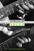 Segregating Sound: Inventing Folk and Pop Music in the Age of Jim Crow 0822347008 Book Cover
