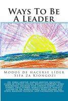 Ways to Be a Leader: Modos de Hacerse Lider/ Sifa Za Kiongozi 1500587567 Book Cover