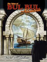 The Tales of Bul Bul Adventures 1482827603 Book Cover