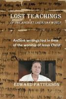 Lost Teachings: Of The Ancient Christian World 1726097404 Book Cover