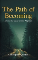 The Path of Becoming: A Symbolic Guide to Inner Alignment 1972639188 Book Cover