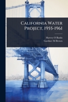 California Water Project, 1955-1961 102410432X Book Cover